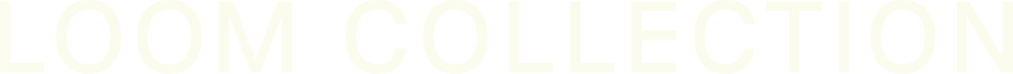 Loom Collection